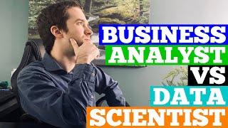 Business Analyst vs Data Scientist | A Data Scientist’s Perspective