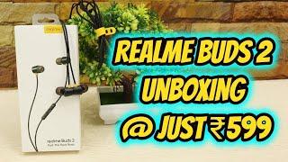 Unboxing Of Realme Buds 2 Just 599 || Pankaj ki Tech