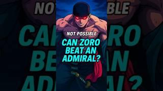 What if Zoro fought the Admirals?