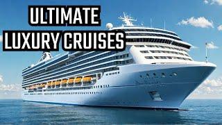 Unveiling the Top 5 Luxury Cruise Lines