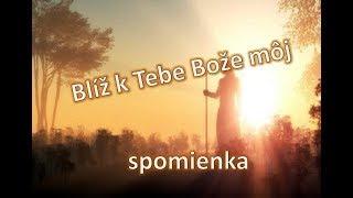 Milan Perný, Blíž k Tebe Bože môj (Nearer, My God, to Thee)