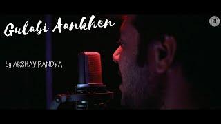 GULABI AANKHEN JO TERI DEKHI | COVER | AKSHAY PANDYA