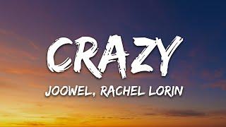 Joowel, Rachel Lorin - Crazy (Lyrics)