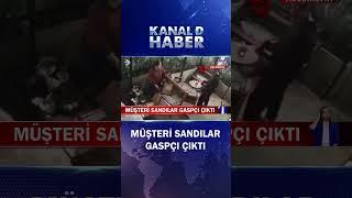 Başlarına Geleceklerden Habersizlerdi! Müşteri Sandılar Gaspçı Çıktı..