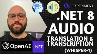 .NET 8  .: Transcribe and Translate Audio with Whisper