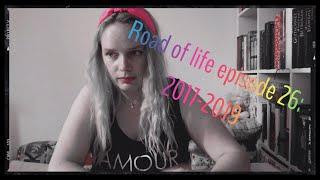 Chloe-Lenne's Road of Life: Ep: 26 2017-2019