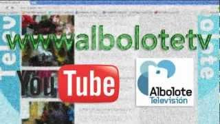 WWWALBOLOTETV CANAL DE YOUTUBE DE TELEVISIÓN ALBOLOTE