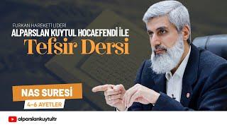 Alparslan Kuytul Hocaefendi ile Tefsir Dersi | Nas Suresi 4-6 Ayetler