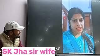 @skjha sir madam | sk jha wife | sk jha video call