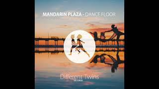 Mandarin Plaza - Dance Floor [Different Twins Records]