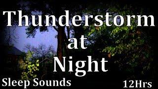 12hr Thunderstorm at Night 2018 "Sleep Sounds" ASMR