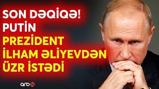 SON DƏQİQƏ! Putin Prezident İlham Əliyevdən ÜZR İSTƏDİ: Təyyarə qəzası ilə bağlı SON MƏLUMAT - CANLI