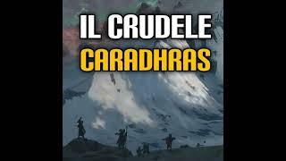 201. Il crudele Caradhras