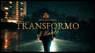 Arte Elegante - Transformo El Llanto | El Versátil  (Video Oficial)