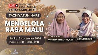 Mengelola Rasa Malu - TAZKIYATUN NAFS | CAHAYA MUSLIMAH