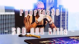 500.000 KILLS LEGIT │ Pportos30