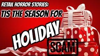 Retail Horror Stories: Scammers! Tis The Season