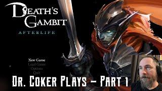 Death's Gambit: Afterlife - Part 1 - DrCoker Plays - Intro & Ione