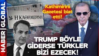 Yunan Kathimerini Gazetesi Biat Etti! "Türkiye En Büyük Güç Yunanistan İçin Tablo Karamsar"