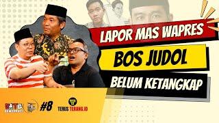 LAPOR MAS WAPRES️BOS JUDOL BELUM KETANGKEP | SATE DEMOKRASI EPISODE 8