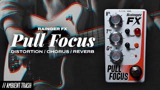 Rainger FX - Pull Focus Distortion/Reverb/Chorus // Full Demo