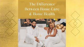 The Difference Between Home Care & Home Health