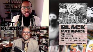 Left of Black | Dr. Julius B. Fleming, Jr. on "Black Patience" and the Struggle for Civil Rights