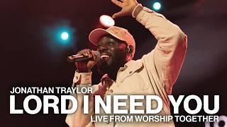 Lord I Need You // Jonathan Traylor // Live From Worship Together 2024