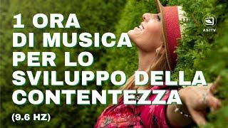 Sviluppa la tua contentezza 1 ora di musicaper la tua gioia 