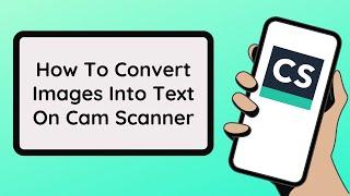 How To Convert Images Into Text On Cam Scanner