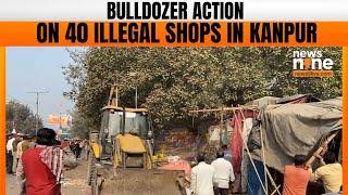 Bulldozer Action on 40 Illegal Shops in Kidwai Nagar, Kanpur | Uttar Pradesh  | News9