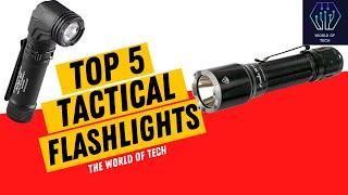 TOP 5: BEST TACTICAL FLASHLIGHTS 2022 | THE WORLD OF TECH