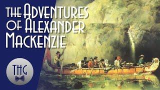 Canadian Adventures of Alexander Mackenzie