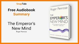 The Emperor's New Mind by Roger Penrose: 8 Minute Summary