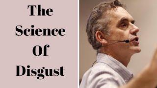 Jordan Peterson ~ The Science Of Disgust