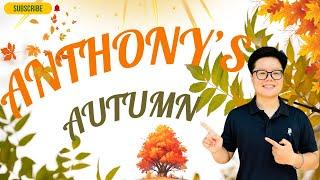 ANTHONY'S AUTUMN- Part 4-  Anthony English - Tiếng anh Trí tuệ