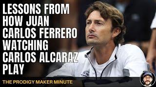 Lessons From How Juan Carlos Ferrero Watching Carlos Alcaraz Play - Prodigy Maker Minute