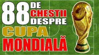 88 Chestii Interesante despre Cupa Mondiala