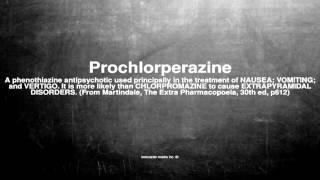 Medical vocabulary: What does Prochlorperazine mean