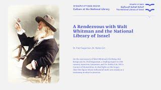 A Rendez-Vous with Walt Whitman and the National Library of Israel.  Dr. Fred Sugarman