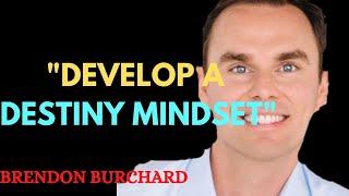 Develop A Destiny Mindset | Brendon Burchard