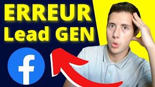 Génération de Leads avec Facebook Ads: L'ERREUR à Ne PAS Faire !