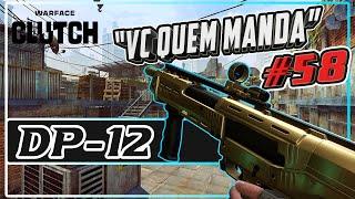 WARFACE - VC QUEM MANDA #58 - DP-12 DOURADA!