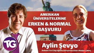 AMERİKAN ÜNİVERSİTELERİNE ERKEN ve NORMAL BAŞVURULAR - AYLİN ŞEVYO