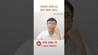 Kiếm 243 tỷ nhờ dev IT - Liệu rằng đâu là cách làm thực tế để giàu với nghề lập trình viên