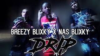 Breezy Blixky x Nas Blixky - Drip ( Official Music Video )