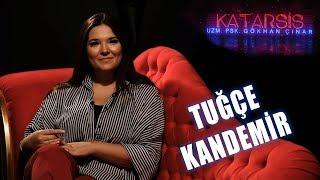 KATARSİS: Tuğçe Kandemir