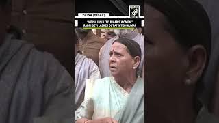 “Nitish insulted Bihar’s women,” Rabri Devi accuses Bihar CM Nitish Kumar of insulting women