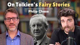 Tolkien's Philosophy of Fairy Stories w/Dr. Philip Chase