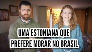 Por que uma Estoniana Resolveu Morar no Brasil?